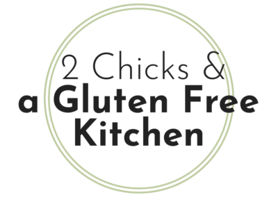 2 Chicks & A Gluten Free Kitchen